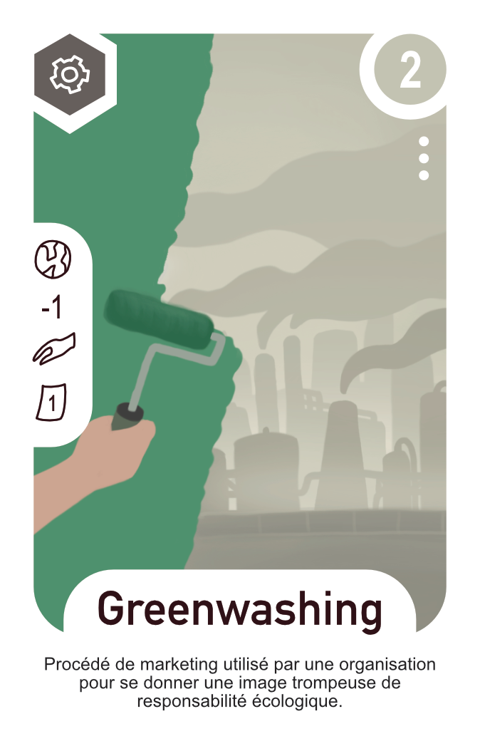 Carte Greenwashing : cartouche écosystème -1, piocher 1 carte