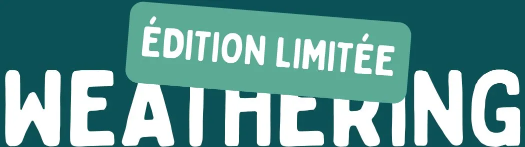 Édition limitée Weathering